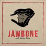 JAWBONE with Martin Shaw