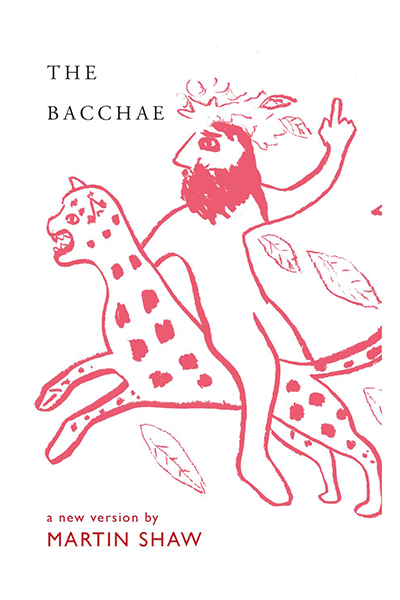 The Bacchae, a new version by Martin Shaw